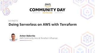 Anton Babenko - Doing Serverless on AWS with Terraform