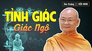 CÓ DUYÊN NGHE ĐƯỢC BÀI PHÁP THOẠI NÀY SẼ BÌNH AN TRỌN ĐỜI || Tỉnh Giác và Giác Ngộ || Ht Viên Minh