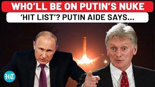 Putin Aide Drops Big Hint On Countries That Will Top Putin’s Nuclear ‘Hit List’ | Ukraine War