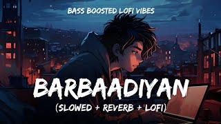 Barbaadiyan - Lofi Mix | Slowed + Reverb | Sachet Tandon | Shiddat | Bass Boosted | SSR Lofi