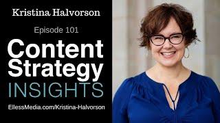 Kristina Halvorson: Content Strategy Community Leadership | Episode 101