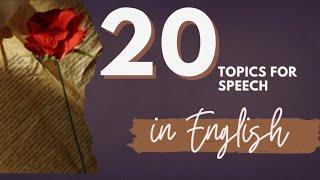 Top &  Unique 20 Topics For Speech In English | 2024 | Best Topics For Speech Competitions