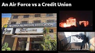 Gaza / Lebanon War Day 380 / 34 Sit Rep: Israeli Air Force vs Lebanon Credit Union