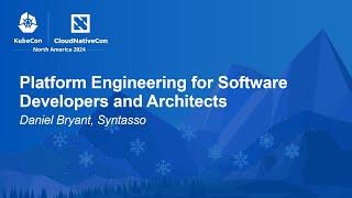 Platform Engineering for Software Developers and Architects - Daniel Bryant, Syntasso