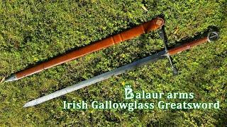 Big Sword Favored by Irish Mercenaries? Balaur Arms Gallowglass Greatsword by LK Chen Review