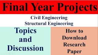 Final Year Projects for Civil Engineering Students: Discussion and how to download papers for free