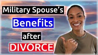 Benefits Military Spouses Receive After Divorce