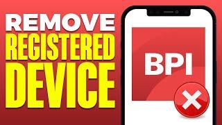 How To Remove Registered Device in BPI Mobile App (2024)