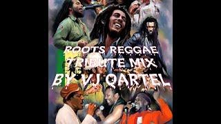 ROOTS REGGAE TRIBUTE MIX TO REGGAE LEGENDS