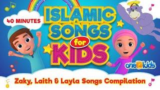 Islamic Songs For Kids | 40 MINUTES | Zaky, Laith & Layla Songs Compilation