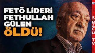 FETÖ Elebaşı Fethullah Gülen Öldü! Ölüm Haberini Terör Örgütünün Yayın Organı Duyurdu