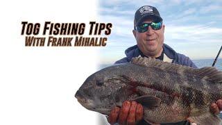 Tog Fishing Tips With Frank Mihalic