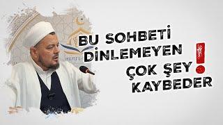 Niğdeli Muhammed Hocadan Kaçırılmayacak Sohbet! | Haftanın Sohbeti