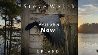 "Upland' A new Album by Steve Welch - Preview - World Premiere