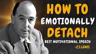 5 Rules on How To Emotionally DETACH from Someone - C.S. Lewis Motivation