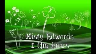 I Am Yours - Misty Edwards