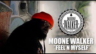 MOONE WALKER- "Feel’n Myself" (Official Video)