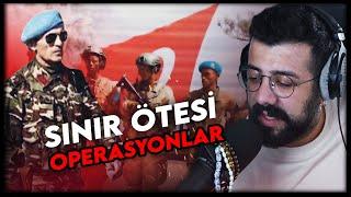 Türkiye'nin Sınır Ötesi Operasyonları! Geçmişte Neler Olmuştu? | BurakSakinOl İzliyor