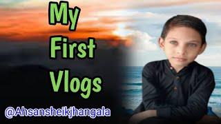 My First Vlogs  || 2024 || The Ahsan Vlogs