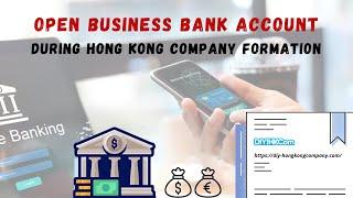 Open Business Bank Account | Company Formation in Hong Kong