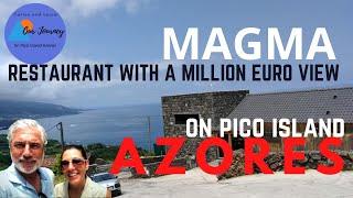 AZORES RESTAURANT WITH A MILLION EURO VIEW - MAGMA - On Pico Island Azores, Portugal - Ep 49