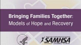 Bringing Families Together: Models of Hope and Recovery