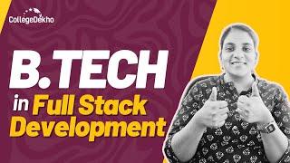 Job Ready With B.Tech In Full Stack Development | CollegeDekho