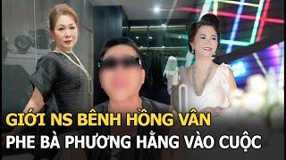 Giới NS bênh Hồng Vân, phe bà Phương Hằng vào cuộc