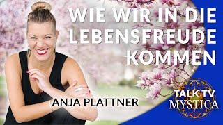 Anja Plattner - Lebensfreude verwirklichen: Heilung der Vergangenheit & Fühlen lernen | MYSTICA.TV