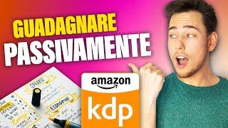 GUADAGNARE ONLINE PASSIVAMENTE CON AMAZON KDP | Tutorial Completo