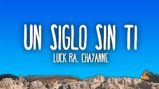 Luck Ra & Chayanne - UN SIGLO SIN TI