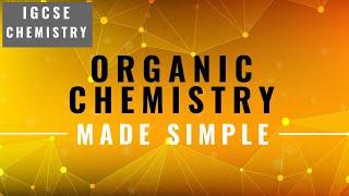 IGCSE CHEMISTRY REVISION [Syllabus 14] Organic Chemistry