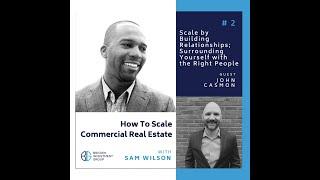 John Casmon  How to Scale Commercial Real Estate Podcast Episode #2