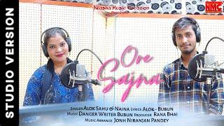 Ore Sajna | Alok Sahu & Naina | New Sambalpuri Song | Nilasha Music Creations