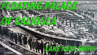 The Real Story of Caligula's  Lake Nemi Ships - Secret Pleasure Boat of Cruel Roman Emperor