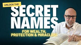 4000 Year Old SECRET NAMES for Wealth, Protection and Miracles