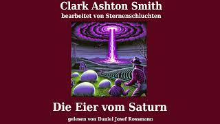 Clark Ashton Smith: Die Eier vom Saturn [Hörbuch Deutsch]