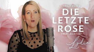 Die letzte Rose - Trauerlied - Oper „Martha“ (Cover Lydia Ly)