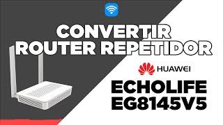 CONVIERTE ROUTER A REPETIDOR WIFI | Access Point | HUAWEI EG8145V5 