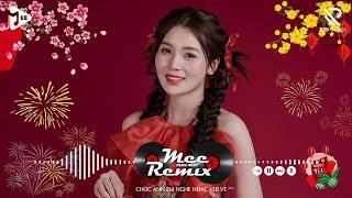 Nhạc Tết 2025 Remix, LK Nhạc Xuân 2025 Remix Hay Nhất Nghe Là Thấy Tết - Chào Xuân Ất Tỵ 2025