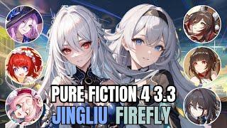 Jingliu & Firefly | Pure Fiction 3.3 Stage 4 | Honkai Star Rail
