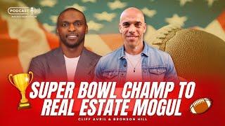 Super Bowl Champ to Real Estate Mogul - Cliff Avril