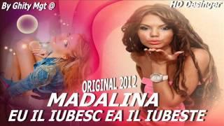 MADALINA - EU IL IUBESC EA IL IUBESTE ( Oficial Track )