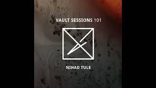 Nihad Tule - Vault Sessions #101