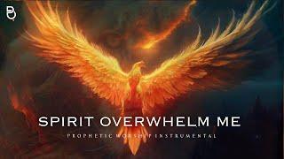 Spirit Overwhelm Me: Prophetic worship Music instrumental