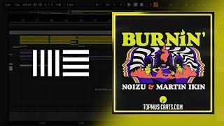 Noizu & Martin Ikin - Burnin' (Ableton Remake)