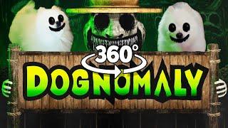 360° VR - DOGNOMALY