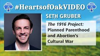 Seth Gruber -  The 1916 Project: Planned Parenthood and Abortion's Cultural War