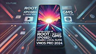 Step-by-Step Guide: Root, Xposed & GMS Installation on Custom ROM | VMOS Pro 2024