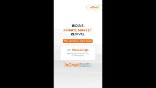 India’s Private Market Revival - Why the Best Is Yet to Come